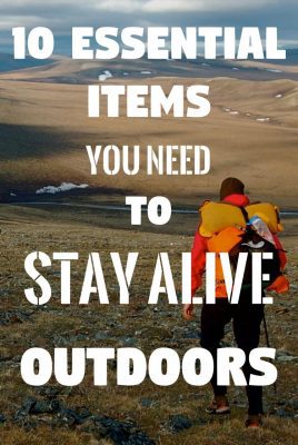 Survival Gear: The 10 Essential Items You Need To Stay Alive Outdoors