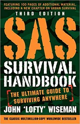 The SAS Survival Handbook: The Ultimate Guide to Surviving Anywhere
